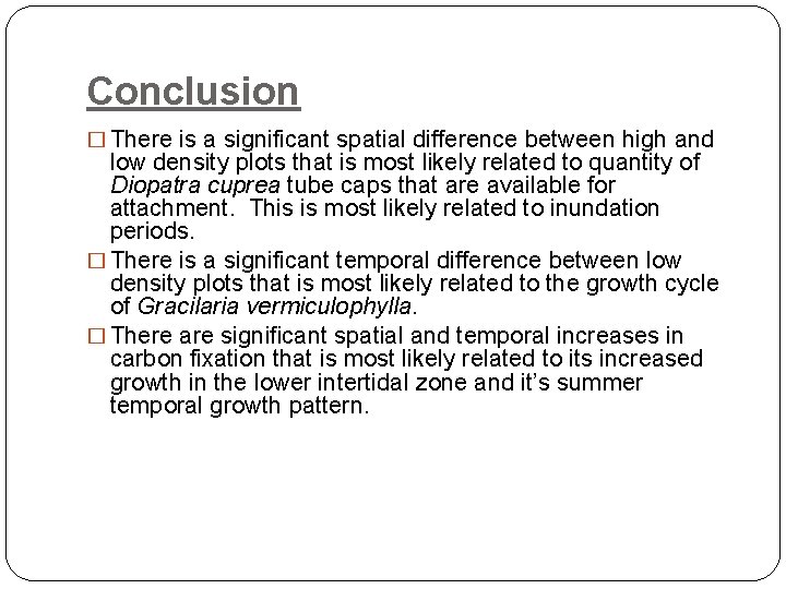 Conclusion � There is a significant spatial difference between high and low density plots