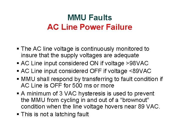 MMU Faults AC Line Power Failure § The AC line voltage is continuously monitored