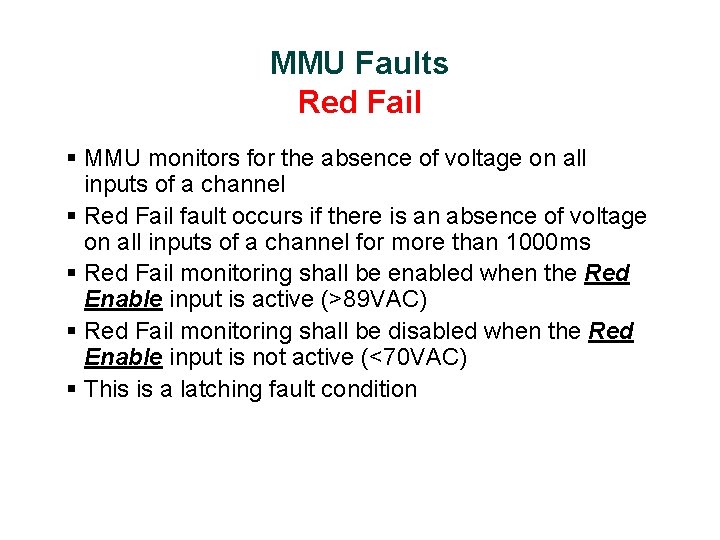 MMU Faults Red Fail § MMU monitors for the absence of voltage on all