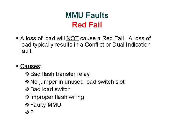 MMU Faults Red Fail § A loss of load will NOT cause a Red