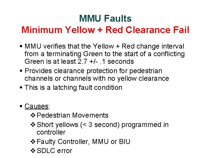 MMU Faults Minimum Yellow + Red Clearance Fail § MMU verifies that the Yellow