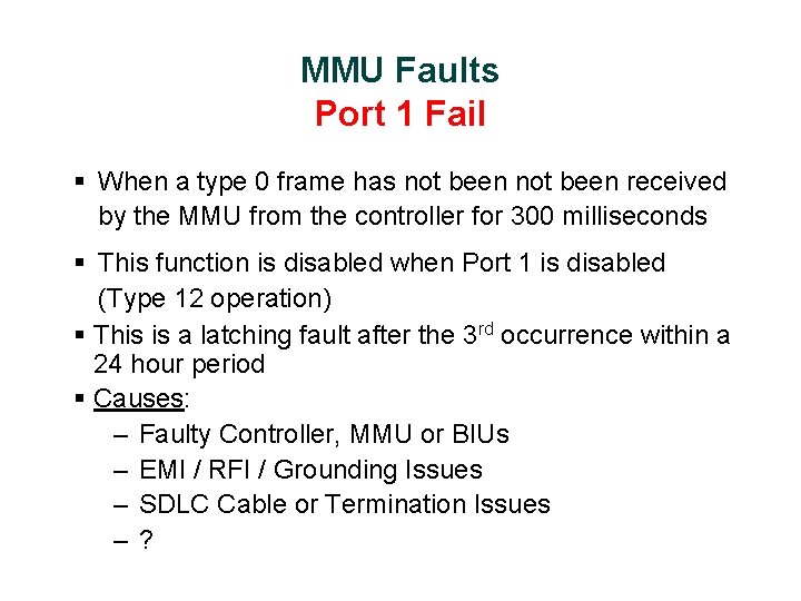 MMU Faults Port 1 Fail § When a type 0 frame has not been