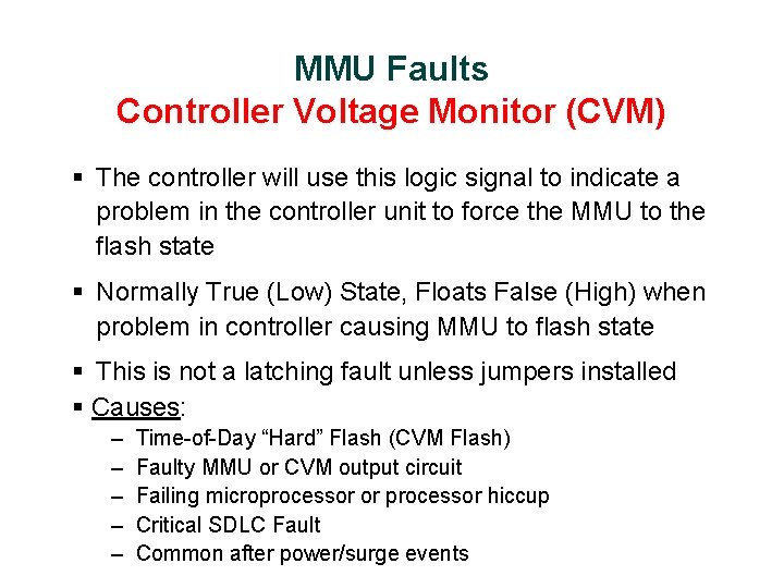 MMU Faults Controller Voltage Monitor (CVM) § The controller will use this logic signal