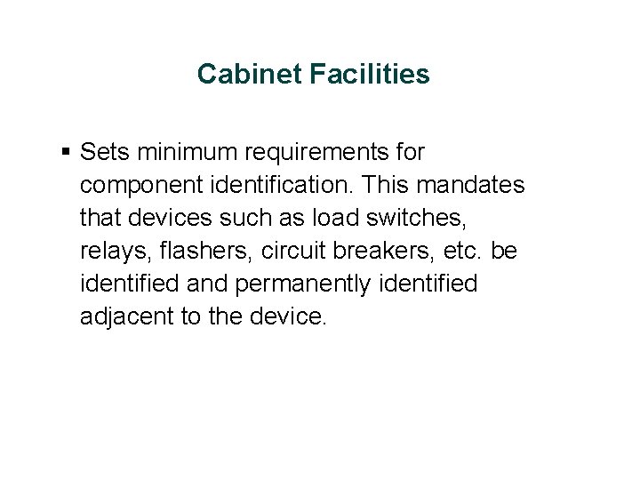 Cabinet Facilities § Sets minimum requirements for component identification. This mandates that devices such