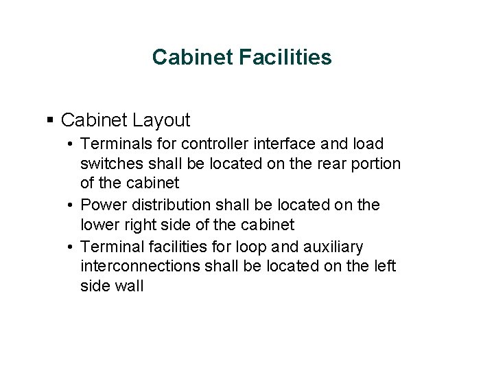Cabinet Facilities § Cabinet Layout • Terminals for controller interface and load switches shall