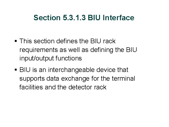 Section 5. 3. 1. 3 BIU Interface § This section defines the BIU rack