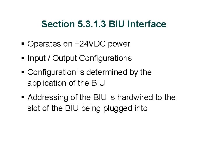 Section 5. 3. 1. 3 BIU Interface § Operates on +24 VDC power §
