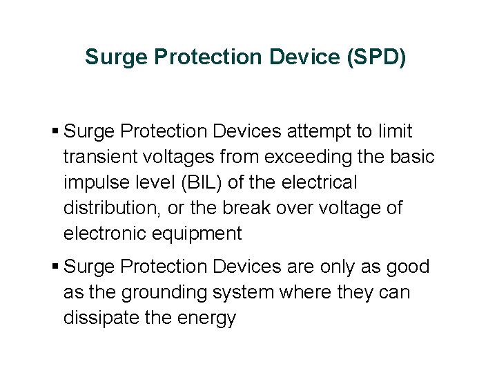Surge Protection Device (SPD) § Surge Protection Devices attempt to limit transient voltages from