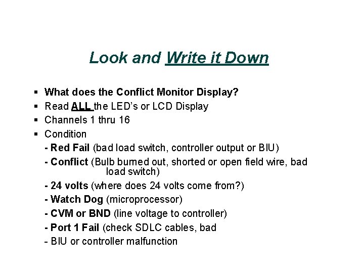 Look and Write it Down § § What does the Conflict Monitor Display? Read
