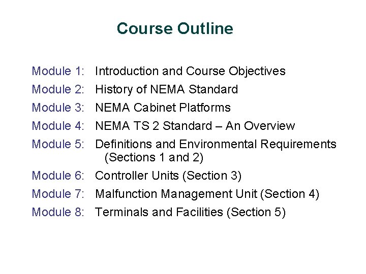 Course Outline Module 1: Introduction and Course Objectives Module 2: Module 3: Module 4: