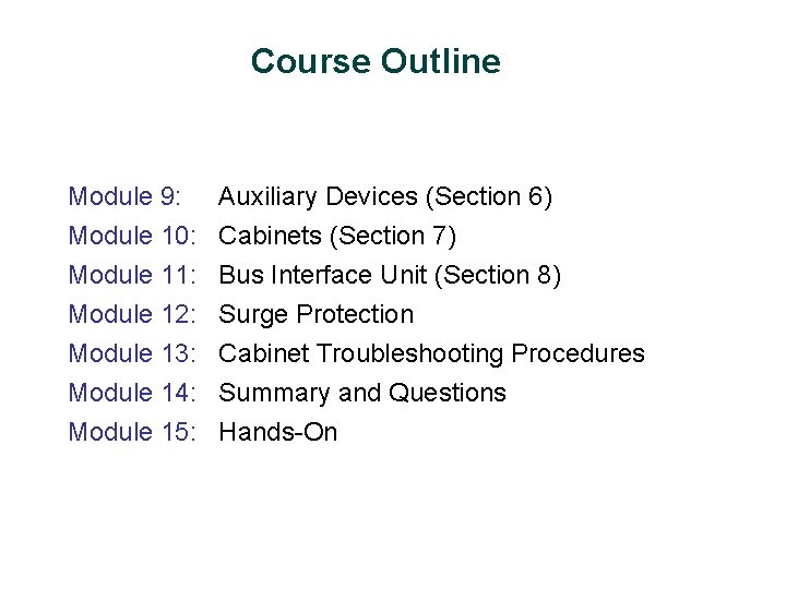 Course Outline Module 9: Module 10: Module 11: Module 12: Module 13: Module 14:
