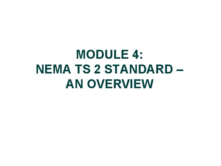 MODULE 4: NEMA TS 2 STANDARD – AN OVERVIEW 