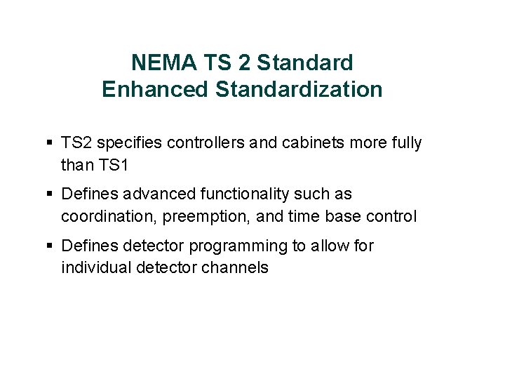 NEMA TS 2 Standard Enhanced Standardization § TS 2 specifies controllers and cabinets more