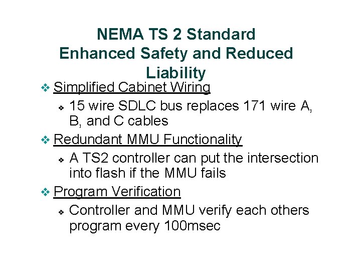 NEMA TS 2 Standard Enhanced Safety and Reduced Liability v Simplified Cabinet Wiring v