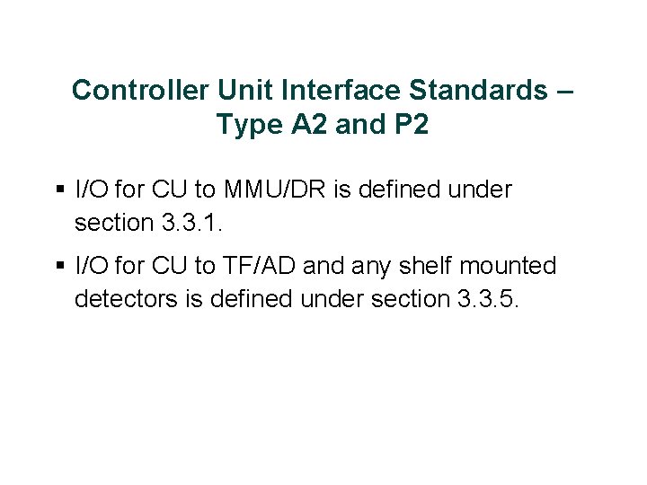 Controller Unit Interface Standards – Type A 2 and P 2 § I/O for