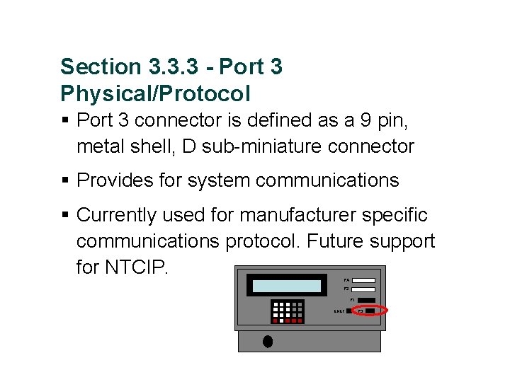 Section 3. 3. 3 - Port 3 Physical/Protocol § Port 3 connector is defined