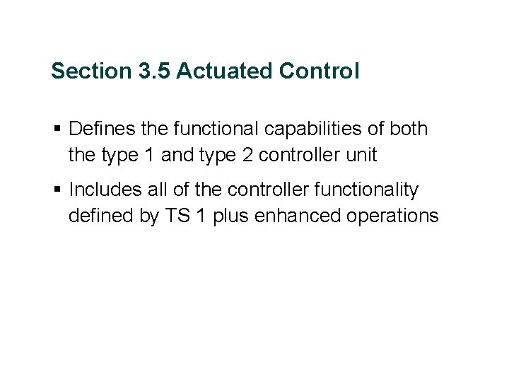 Section 3. 5 Actuated Control § Defines the functional capabilities of both the type