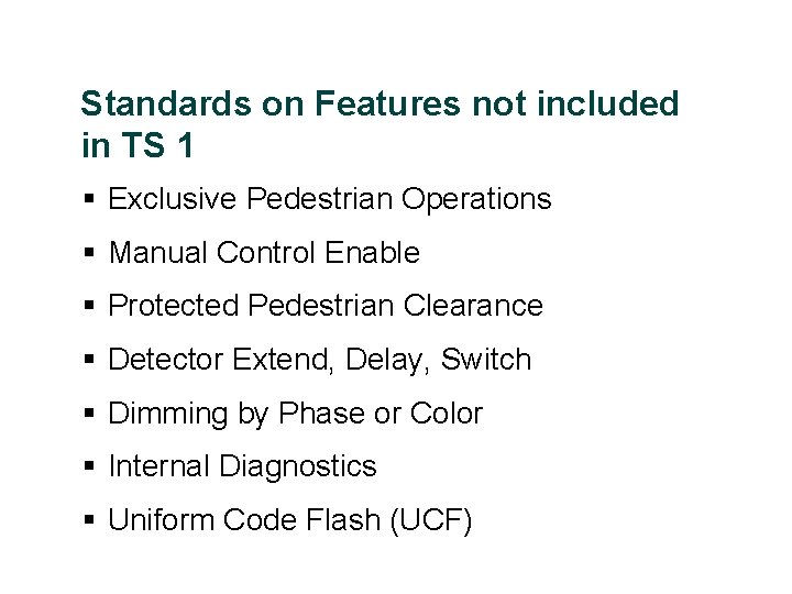 Standards on Features not included in TS 1 § Exclusive Pedestrian Operations § Manual