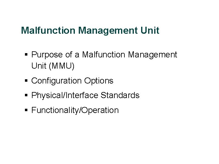 Malfunction Management Unit § Purpose of a Malfunction Management Unit (MMU) § Configuration Options