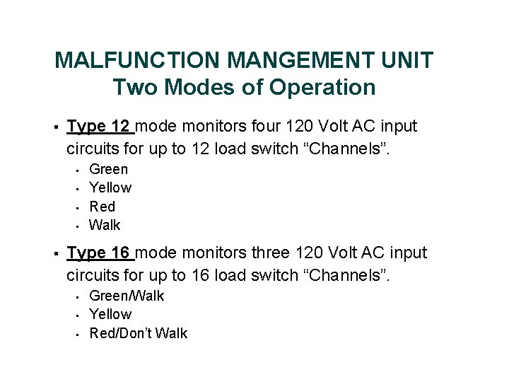 MALFUNCTION MANGEMENT UNIT Two Modes of Operation § Type 12 mode monitors four 120