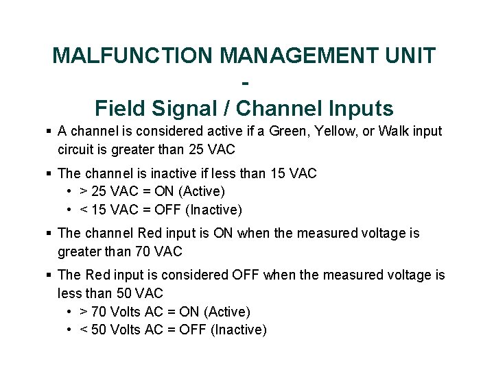 MALFUNCTION MANAGEMENT UNIT Field Signal / Channel Inputs § A channel is considered active