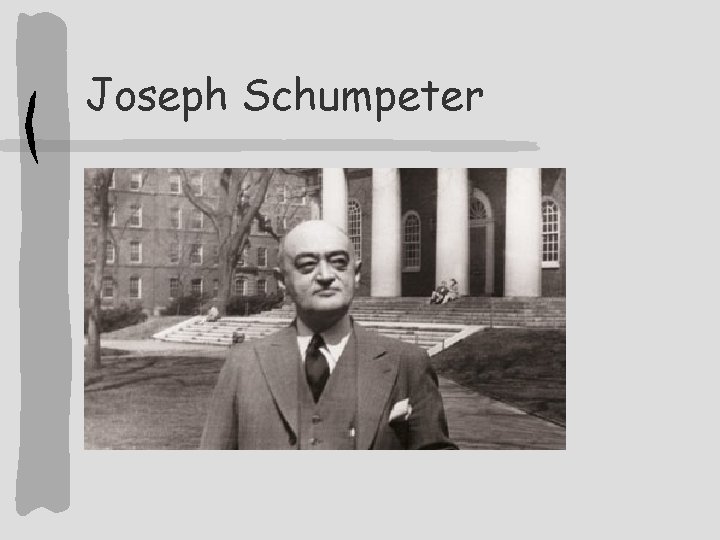 Joseph Schumpeter 