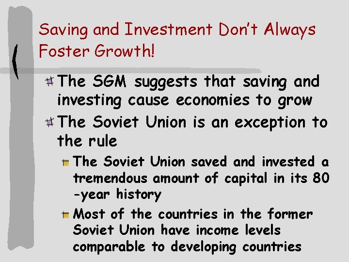 Saving and Investment Don’t Always Foster Growth! The SGM suggests that saving and investing