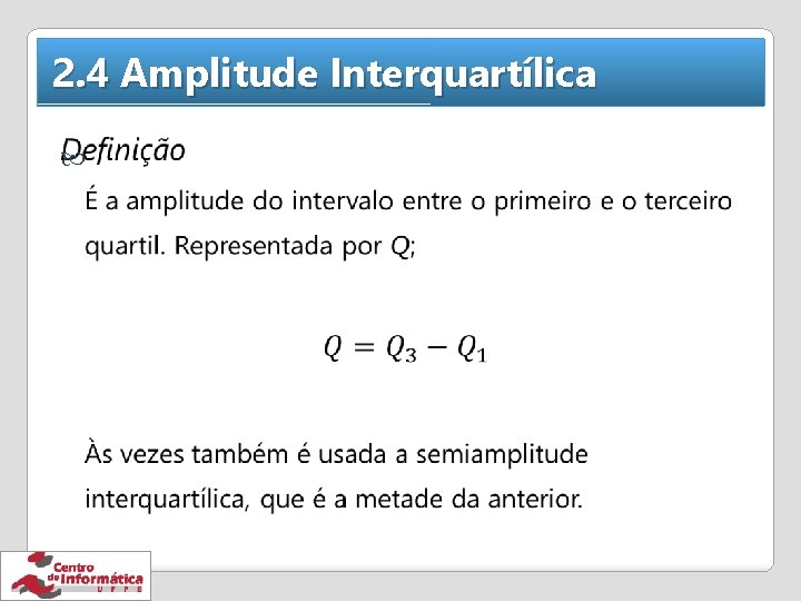 2. 4 Amplitude Interquartílica 