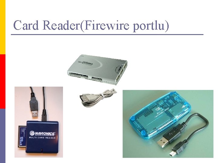 Card Reader(Firewire portlu) 