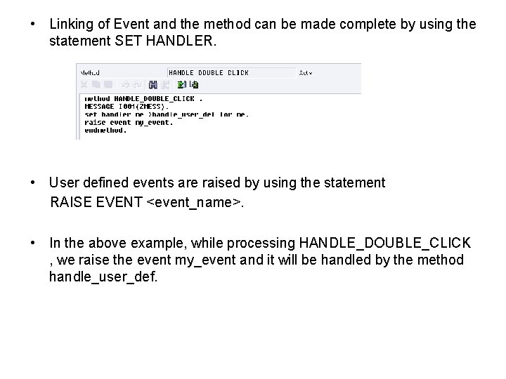  • Linking of Event and the method can be made complete by using