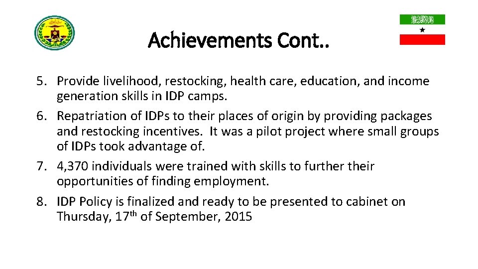 Achievements Cont. . 5. Provide livelihood, restocking, health care, education, and income generation skills