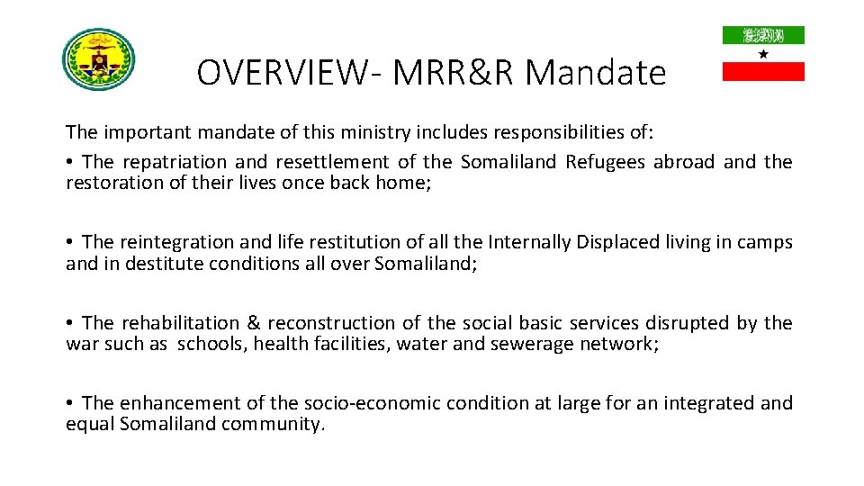 OVERVIEW- MRR&R Mandate The important mandate of this ministry includes responsibilities of: • The