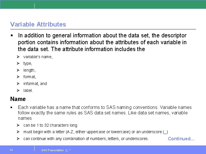 Variable Attributes § In addition to general information about the data set, the descriptor