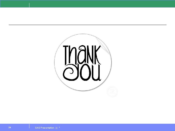 28 SAS Presentation | | * 
