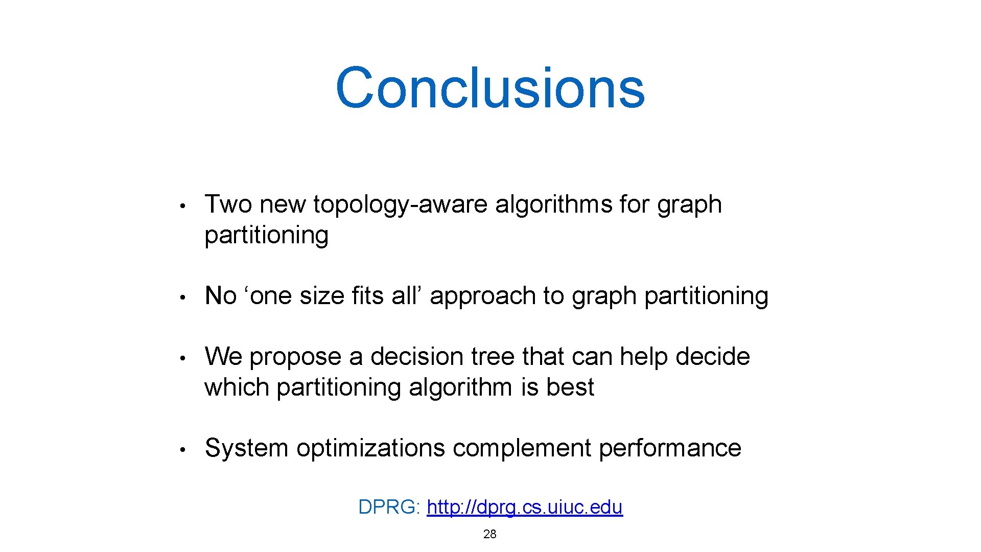 Conclusions • Two new topology-aware algorithms for graph partitioning • No ‘one size fits Conclusions • Two new topology-aware algorithms for graph partitioning • No ‘one size fits