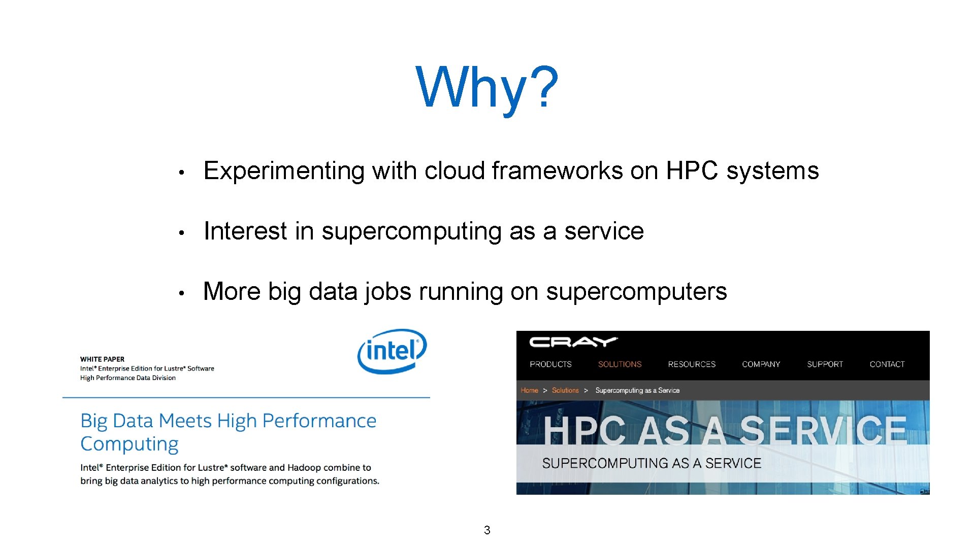 Why? • Experimenting with cloud frameworks on HPC systems • Interest in supercomputing as Why? • Experimenting with cloud frameworks on HPC systems • Interest in supercomputing as