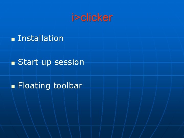 i>clicker n Installation n Start up session n Floating toolbar 