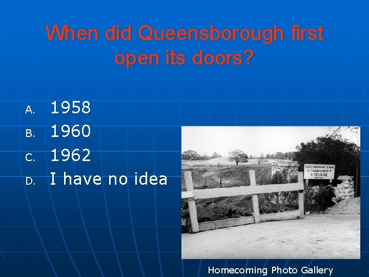 When did Queensborough first open its doors? A. B. C. D. 1958 1960 1962