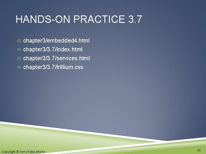 HANDS-ON PRACTICE 3. 7 chapter 3/embedded 4. html chapter 3/3. 7/index. html chapter 3/3.