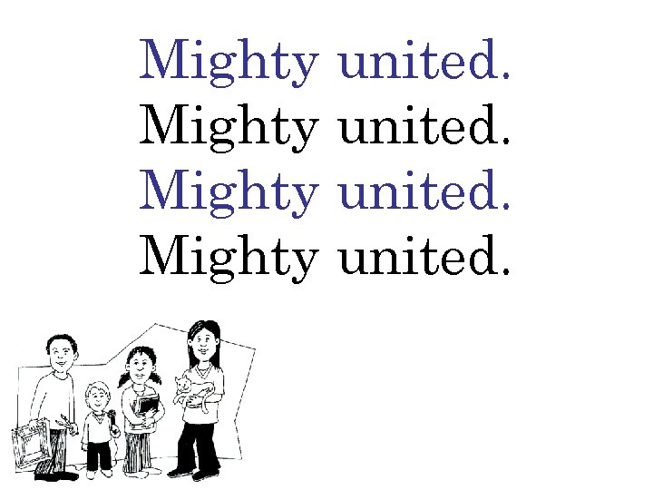 Mighty united. 