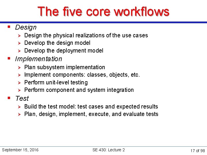 The five core workflows § Design Ø Ø Ø Design the physical realizations of