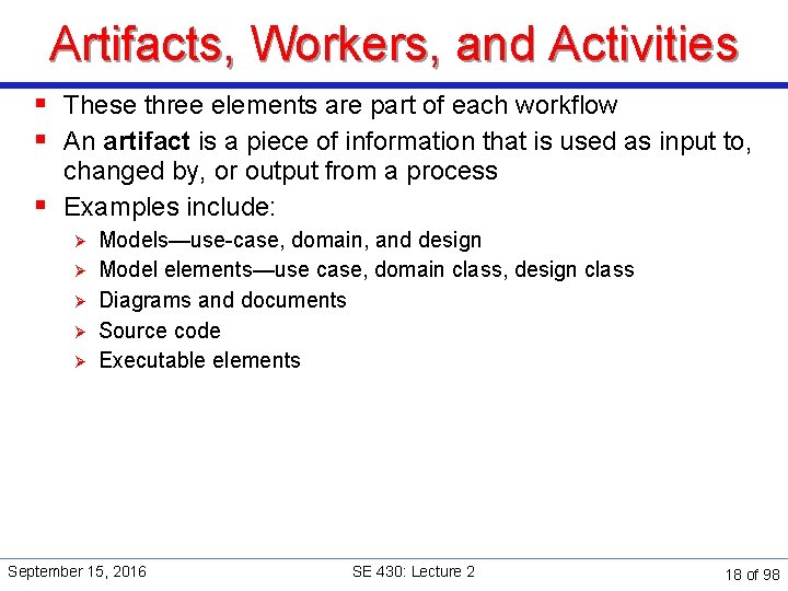 Artifacts, Workers, and Activities § These three elements are part of each workflow §