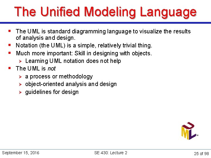 The Unified Modeling Language § The UML is standard diagramming language to visualize the