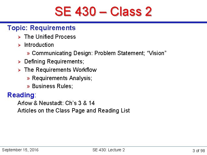 SE 430 – Class 2 Topic: Requirements Ø Ø The Unified Process Introduction »