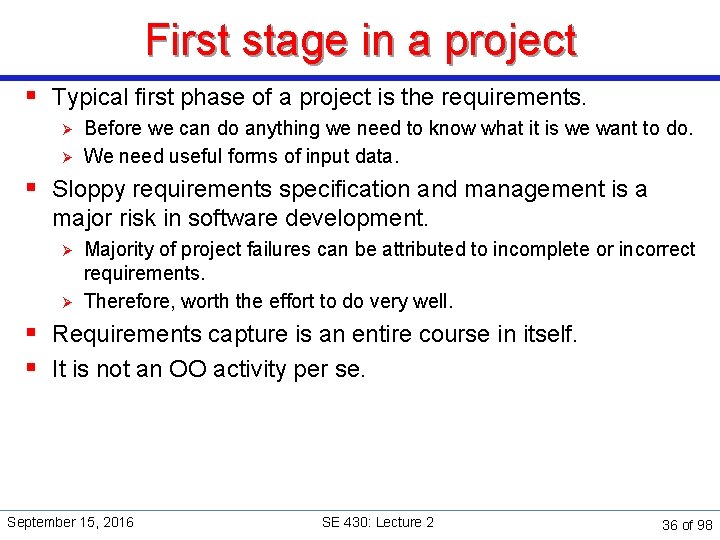 First stage in a project § Typical first phase of a project is the