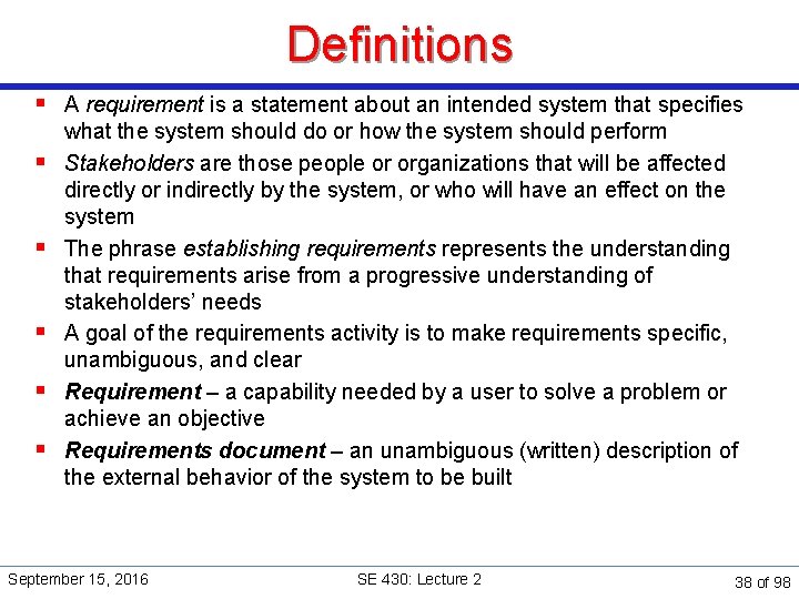 Definitions § A requirement is a statement about an intended system that specifies §