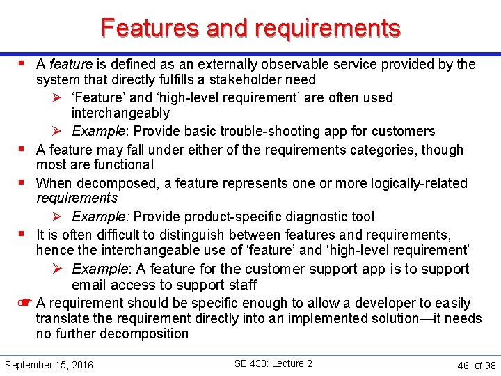 Features and requirements § A feature is defined as an externally observable service provided