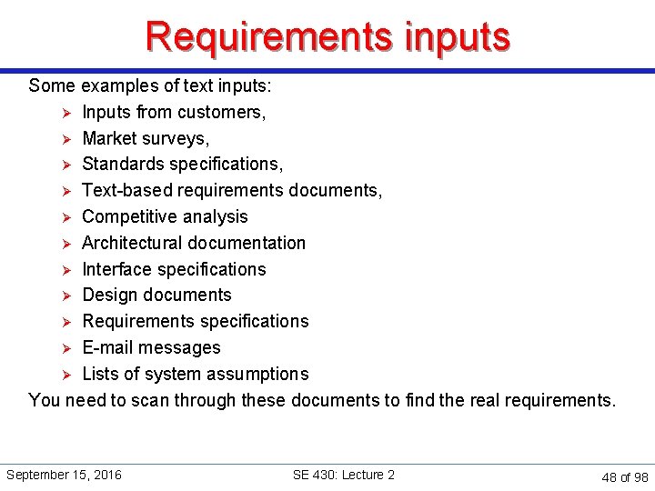 Requirements inputs Some examples of text inputs: Ø Inputs from customers, Ø Market surveys,