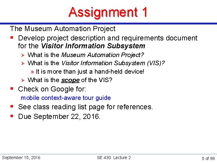 Assignment 1 The Museum Automation Project § Develop project description and requirements document for