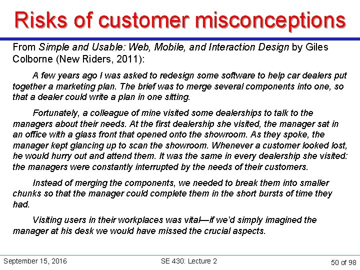 Risks of customer misconceptions From Simple and Usable: Web, Mobile, and Interaction Design by